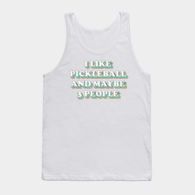 I like pickleball and maybe 3 people Tank Top by DreamPassion